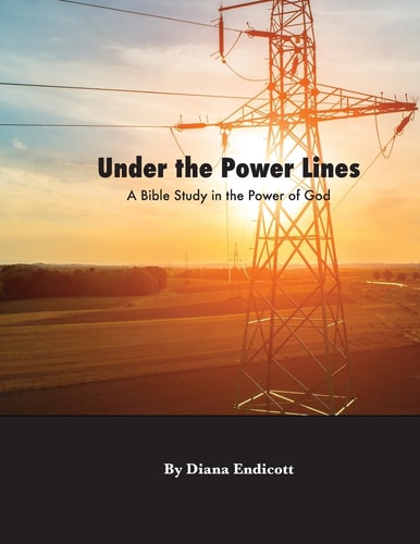 Under the Power Lines A Bible Study in the Power of God
