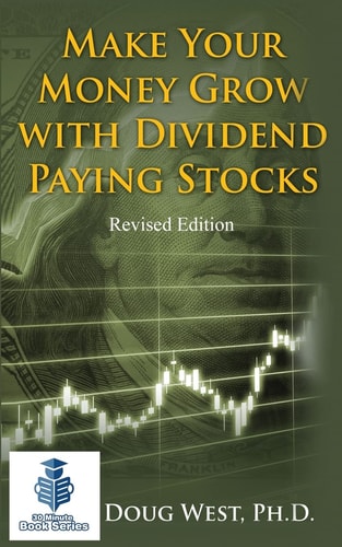 Make Your Money Grow with Dividend-Paying Stocks Revised Edition