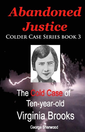 Abandoned Justice The Cold Case of Ten-Year-Old Virginia Brooks