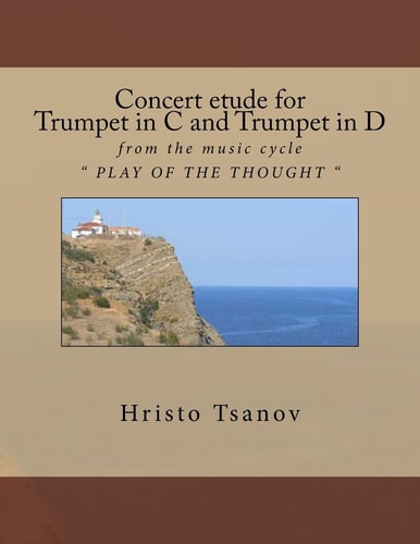 Concert Etude for Trumpet in C and Trumpet in D From the Music Cycle PLAY of the THOUGHT