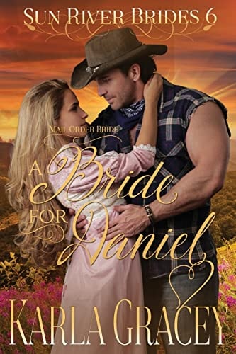 Mail Order Bride - A Bride for Daniel Sweet Clean Historical Western Mail Order Bride Inspirational Romance