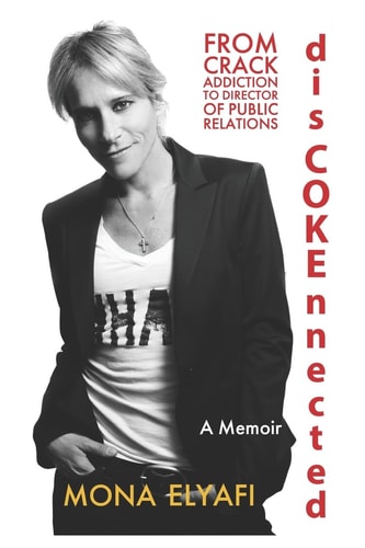 DisCOKEnnected: Who Said Crack Is Wack? A Memoir of What the Human Spirit Can Destroy, Endure and Conquer