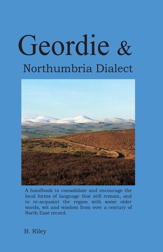 Geordie and Northumbria Dialect Resource Book for North East English Dialect