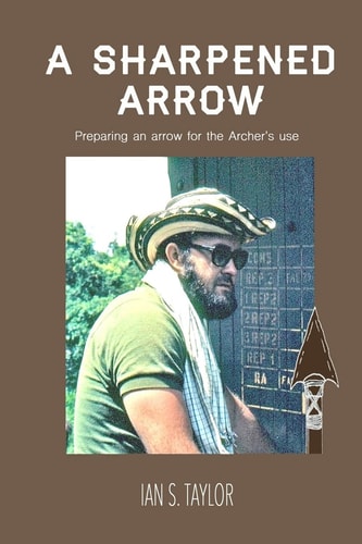 A Sharpened Arrow Preparing and Arrow for the Archer's Use