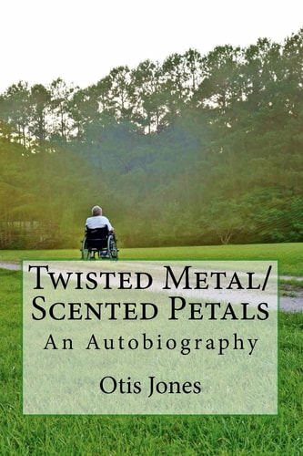 Twisted Metal/Scented Petals An Autobiography