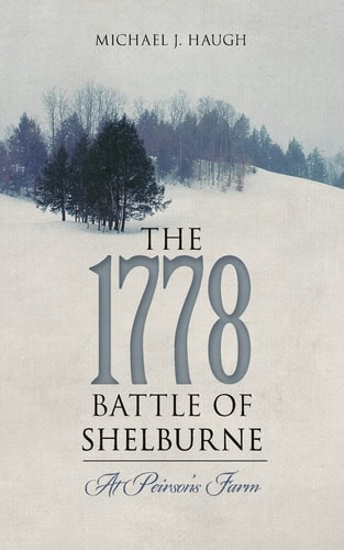 The 1778 Battle of Shelburne At Peirson's Farm