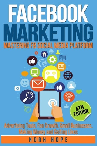 Facebook Marketing Strategies for Advertising, Business, Making Money and Making Passive Income (FREE BONUS and FREE GIFT)