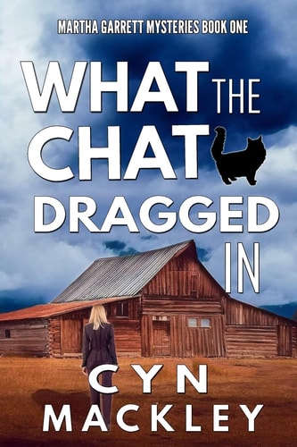 What The Chat Dragged In A Martha Garrett Mystery
