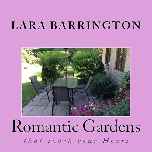Romantic Gardens That Touch Your Heart