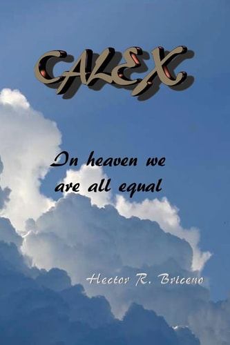 Calex In Heaven We Are All Equal