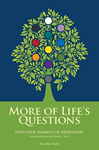 More of Life's Questions Find Your Moment of Revelation