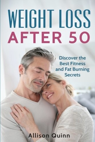 Weight Loss After 50 Discover the Best Fitness and Fat Burning Secrets