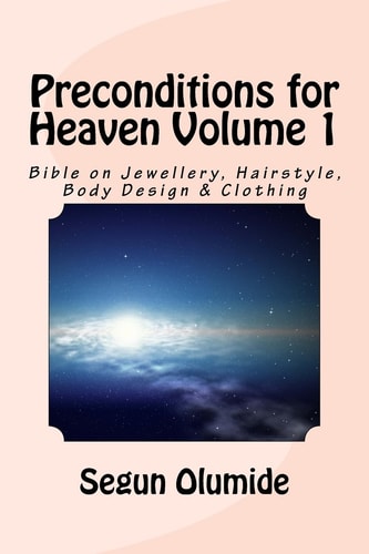Preconditions for Heaven Volume 1 Bible on Jewellery, Hairstyle, Body Design and Clothing