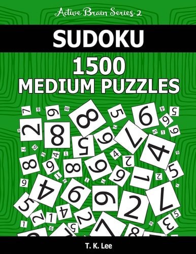 Sudoku 1,500 Medium Puzzles Keep Your Brain Active For Hours. An Active Brain Series 2 Book