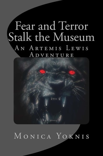 Fear and Terror Stalk the Museum An Artemis Lewis Adventure