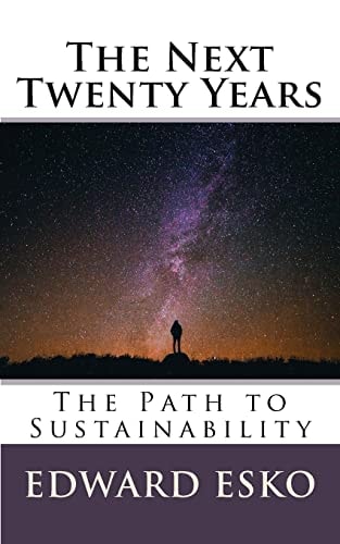 The Next Twenty Years The Path to Sustainability