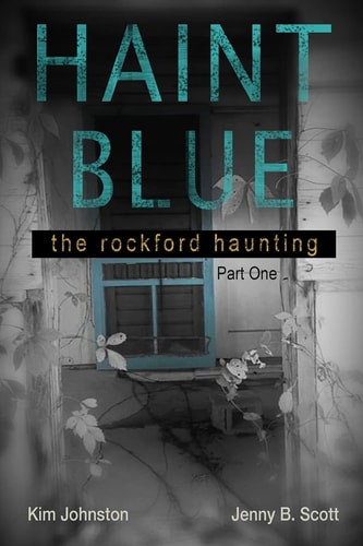 Haint Blue The Rockford Haunting - Part One