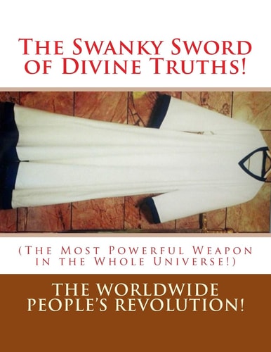 The Swanky Sword of Divine Truths! (The Most Powerful Weapon in the Whole Universe!)