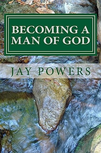 Becoming a Man of God Discover Who You Were Born to Be