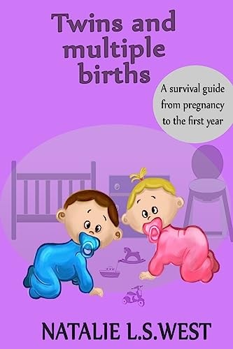 Twins and Multiple Births A Survival Guide from Pregnancy to the First Year