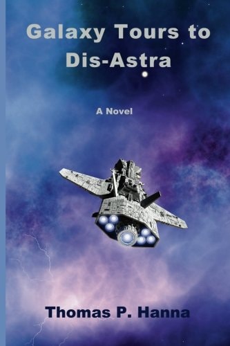 Galaxy Tours to Dis-Astra A Novel