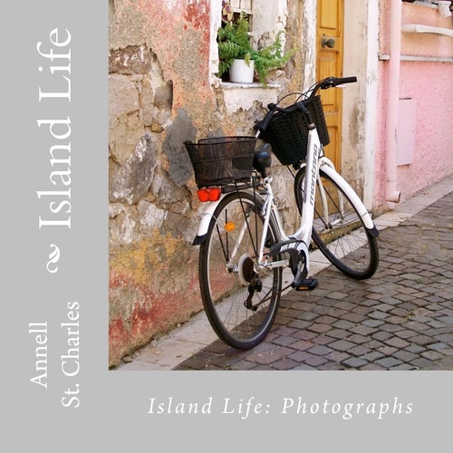 Island Life A Book of Photographs