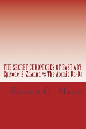 The Secret Chronicles of East Aby Episode 2: Zhanna Vs The Atomic Da-Da