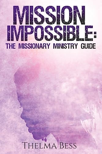 Mission Impossible The Missionary Ministry Guide
