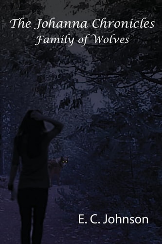 The Johanna Chronicles Family of Wolves