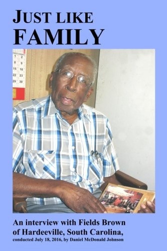 Just Like Family An Interview with Fields Brown of Hardeeville, South Carolina