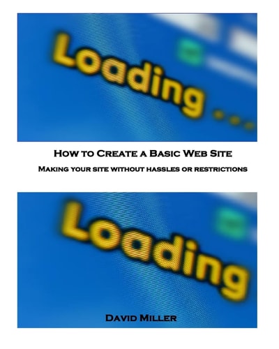 How to Create a Basic Web Site Making Your Site Without Hassles Or Restrictions