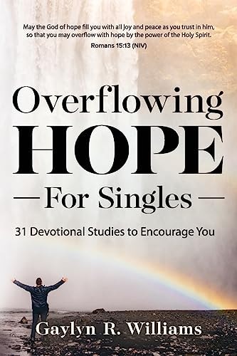 Overflowing Hope for Singles 31 Devotional Studies to Encourage You