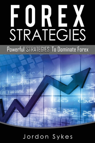 Forex Powerful Strategies To Dominate Forex