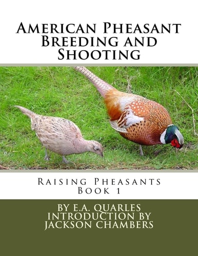 American Pheasant Breeding and Shooting Raising Pheasants Book 1
