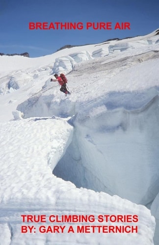 Breathing Pure Air True Climbing Stories