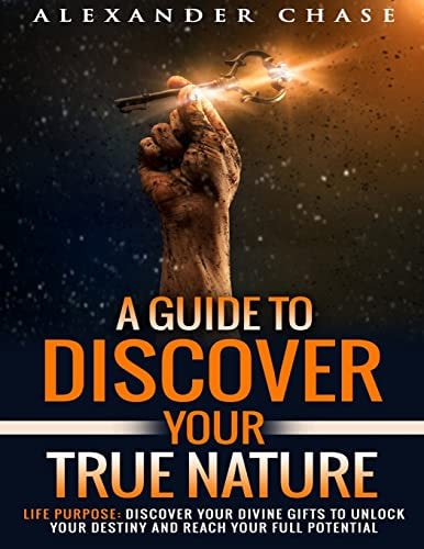 Life Purpose A Guide to Discover Your True Nature