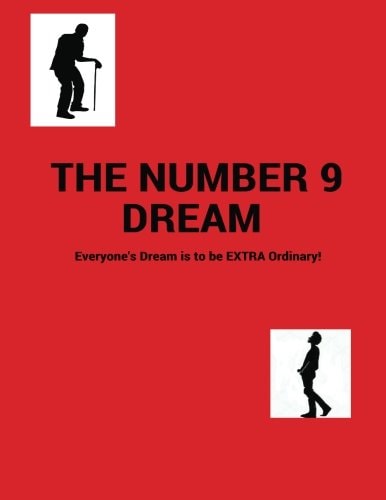 The Number 9 Dream Everyone's Dream Is to Be Extra-Ordinary!