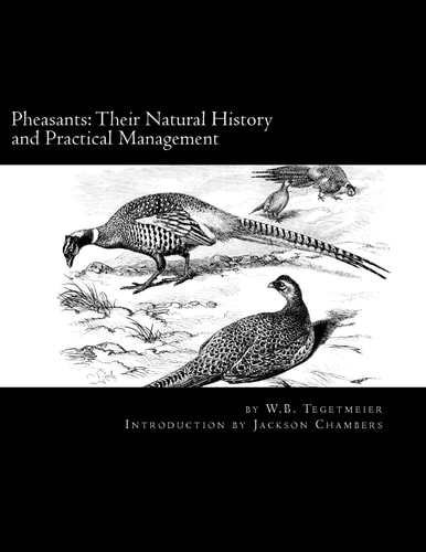 Pheasants: Their Natural History and Practical Management Raising Pheasants Book 3