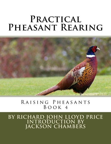 Practical Pheasant Rearing Raising Pheasants Book 4