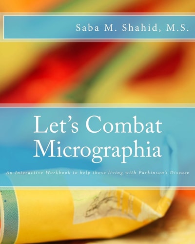 Let's Combat Micrographia An Interactive Workbook to Help Those Living with Parkinson's Disease