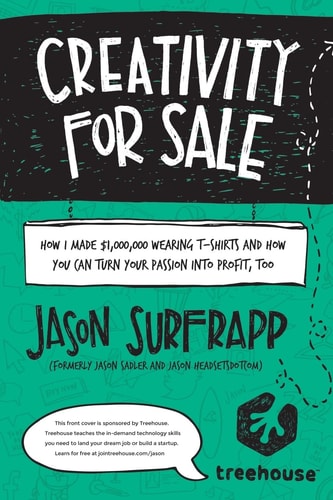 Creativity For Sale How I Made $1,000,000 Wearing T-Shirts And How You Can Turn Your Passion Into Profit, Too