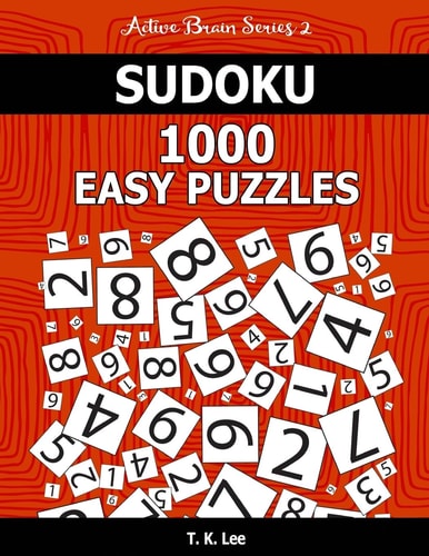 Sudoku 1,000 Easy Puzzles Keep Your Brain Active For Hours. An Active Brain Series 2 Book