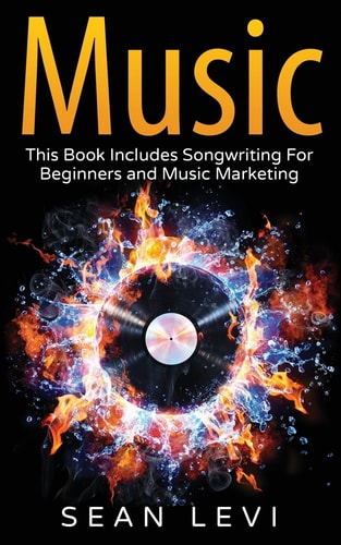 Music This Book Includes Songwriting for Beginners and Music Marketing