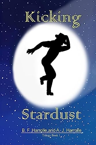 Kicking Stardust Trilogy Book 1