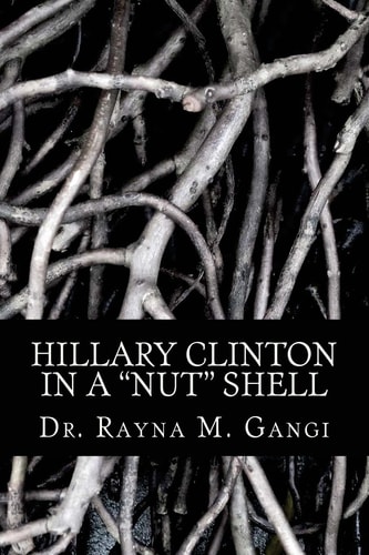 Hillary Clinton In a Nut Shell