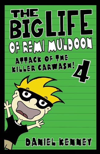 The Big Life of Remi Muldoon 4 Attack of the Killer Car Wash