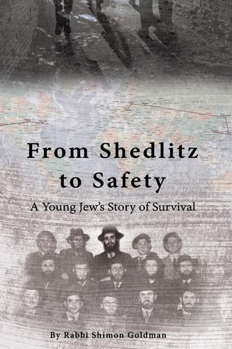 From Shedlitz to Safety A Young Jew's Story of Survival