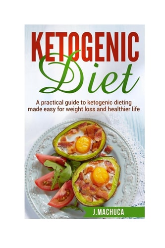 Ketogenic Diet Ultimate Ketogenic Diet Made Easy for Weight Loss and Healthy Living