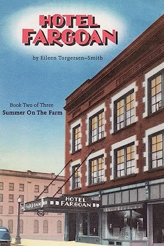 Hotel Fargoan Part Two of Three Summer on the Farm: Summer on the Farm
