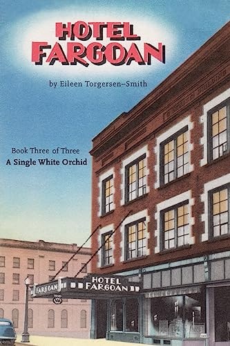 Hotel Fargoan: Part Three of Three A Single White Orchid
